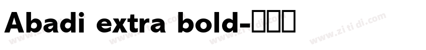 Abadi extra bold字体转换 Abadi extra bold字体转换